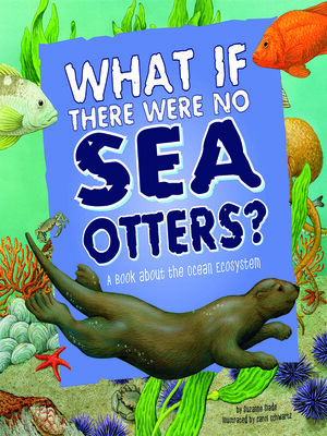 cover image of What If There Were No Sea Otters?